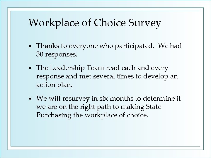 Workplace of Choice Survey • Thanks to everyone who participated. We had 30 responses.