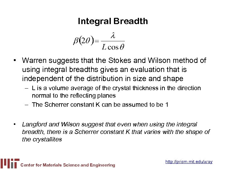 Integral Breadth • Warren suggests that the Stokes and Wilson method of using integral