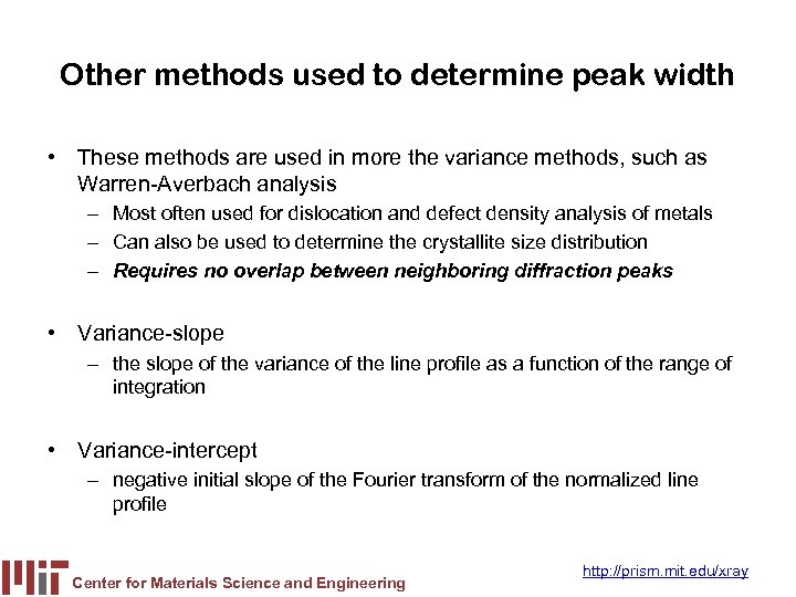 Other methods used to determine peak width • These methods are used in more