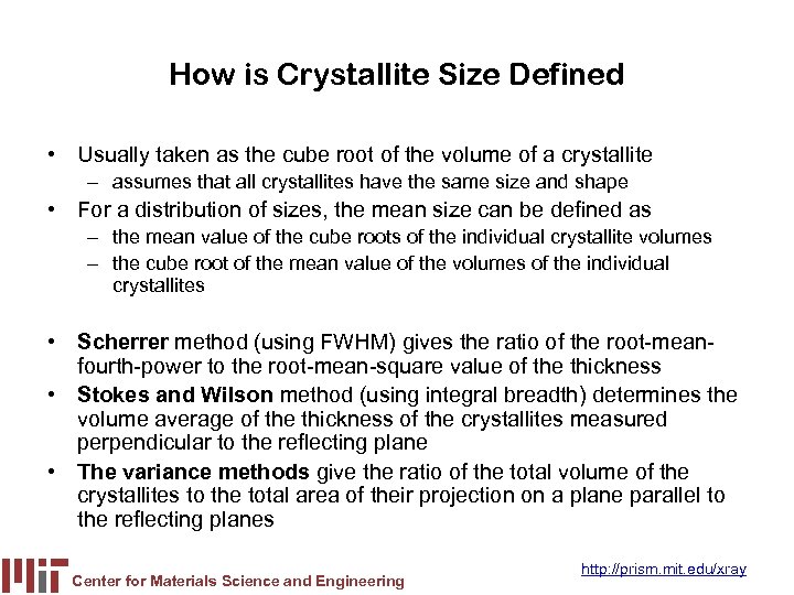 How is Crystallite Size Defined • Usually taken as the cube root of the