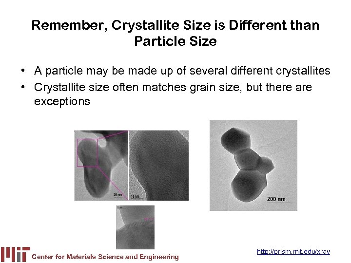 Remember, Crystallite Size is Different than Particle Size • A particle may be made