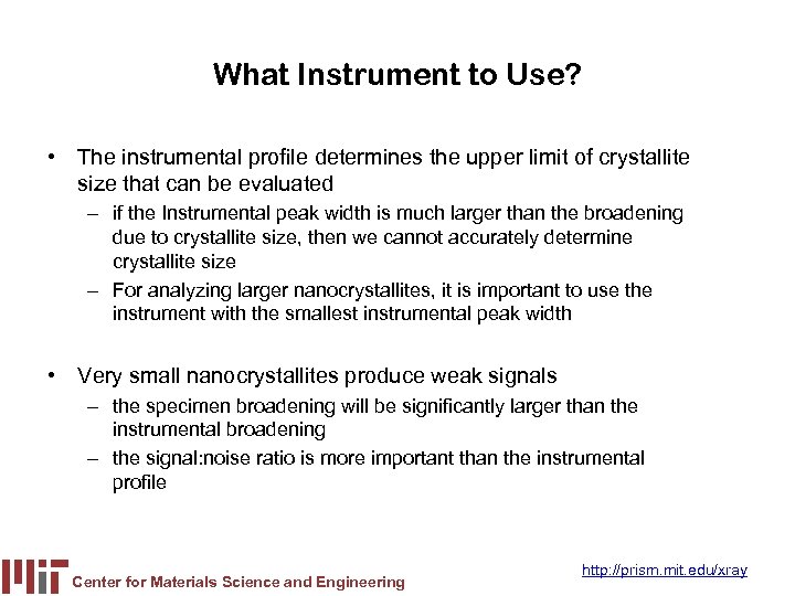 What Instrument to Use? • The instrumental profile determines the upper limit of crystallite