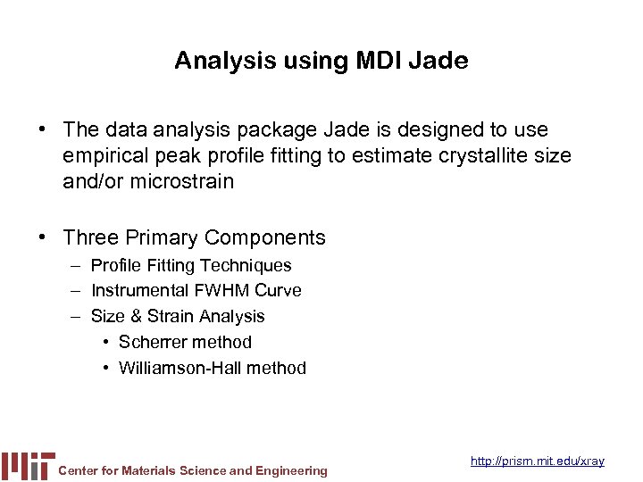 Analysis using MDI Jade • The data analysis package Jade is designed to use