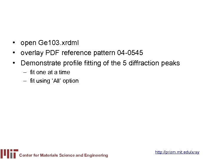  • open Ge 103. xrdml • overlay PDF reference pattern 04 -0545 •