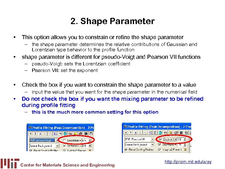 2. Shape Parameter • This option allows you to constrain or refine the shape