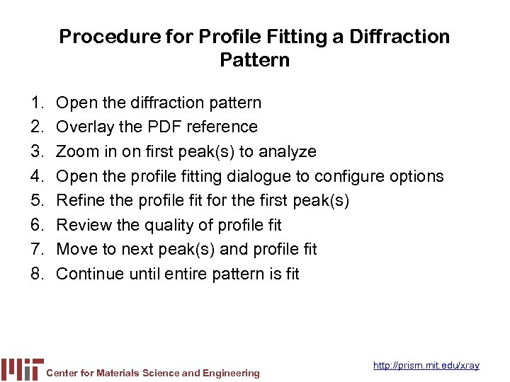 Procedure for Profile Fitting a Diffraction Pattern 1. 2. 3. 4. 5. 6. 7.