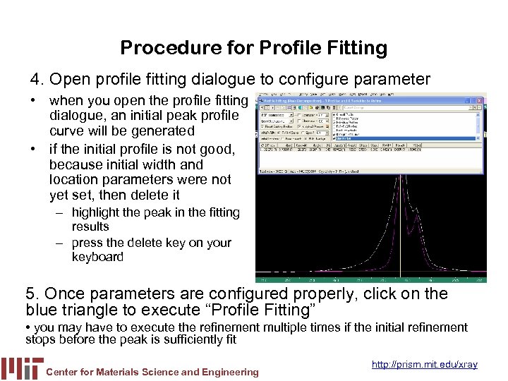 Procedure for Profile Fitting 4. Open profile fitting dialogue to configure parameter • when