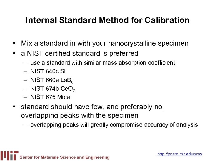 Internal Standard Method for Calibration • Mix a standard in with your nanocrystalline specimen