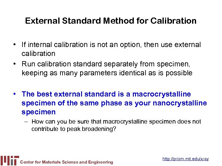 External Standard Method for Calibration • If internal calibration is not an option, then