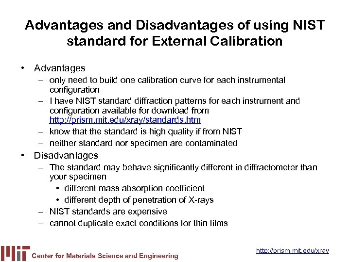 Advantages and Disadvantages of using NIST standard for External Calibration • Advantages – only