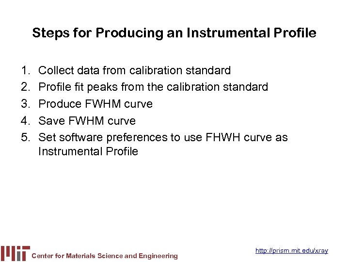 Steps for Producing an Instrumental Profile 1. 2. 3. 4. 5. Collect data from