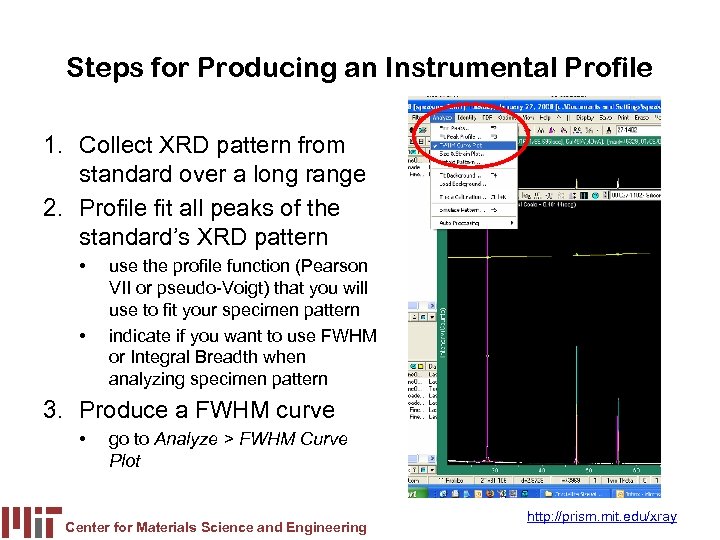 Steps for Producing an Instrumental Profile 1. Collect XRD pattern from standard over a