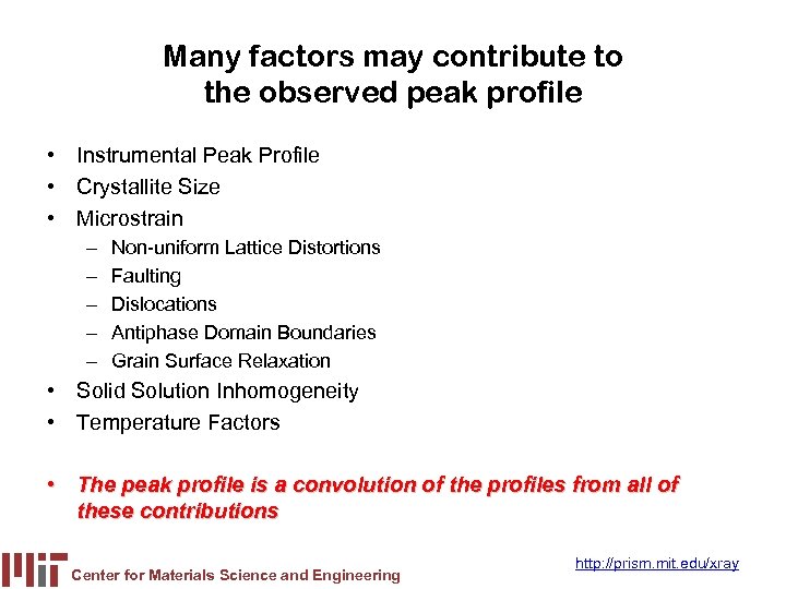 Many factors may contribute to the observed peak profile • Instrumental Peak Profile •