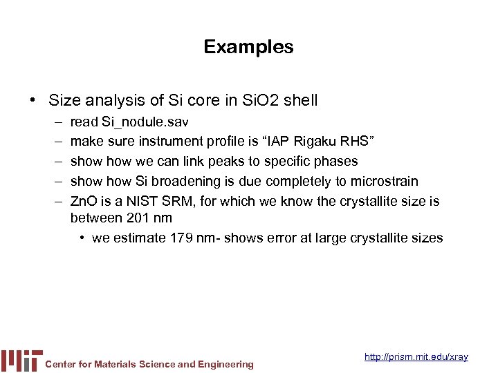 Examples • Size analysis of Si core in Si. O 2 shell – –