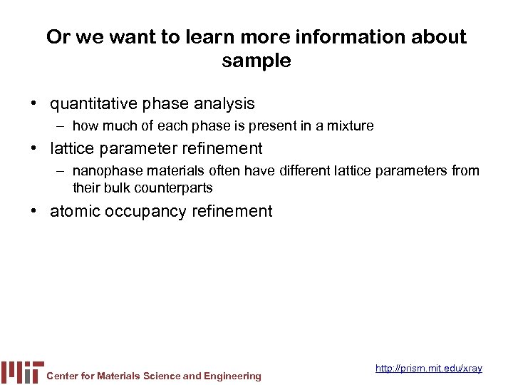 Or we want to learn more information about sample • quantitative phase analysis –