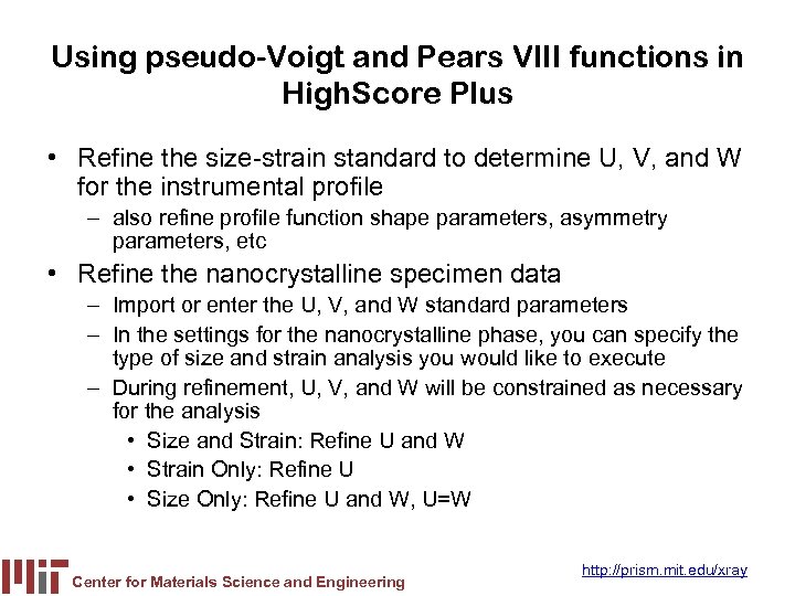 Using pseudo-Voigt and Pears VIII functions in High. Score Plus • Refine the size-strain