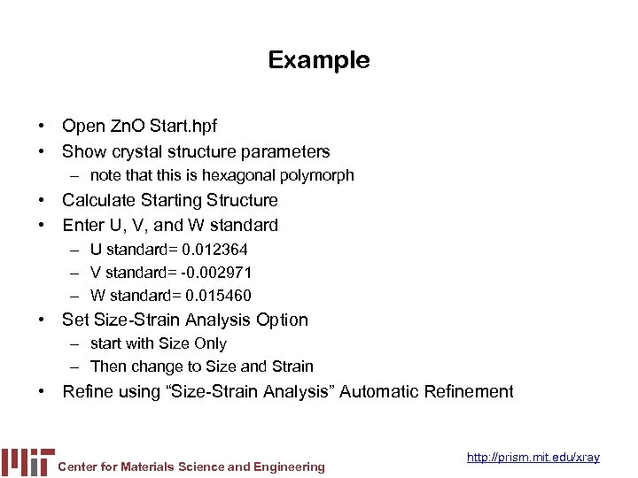 Example • Open Zn. O Start. hpf • Show crystal structure parameters – note