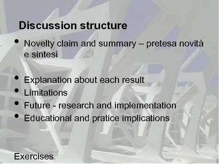 Discussion structure • • • Novelty claim and summary – pretesa novità e sintesi