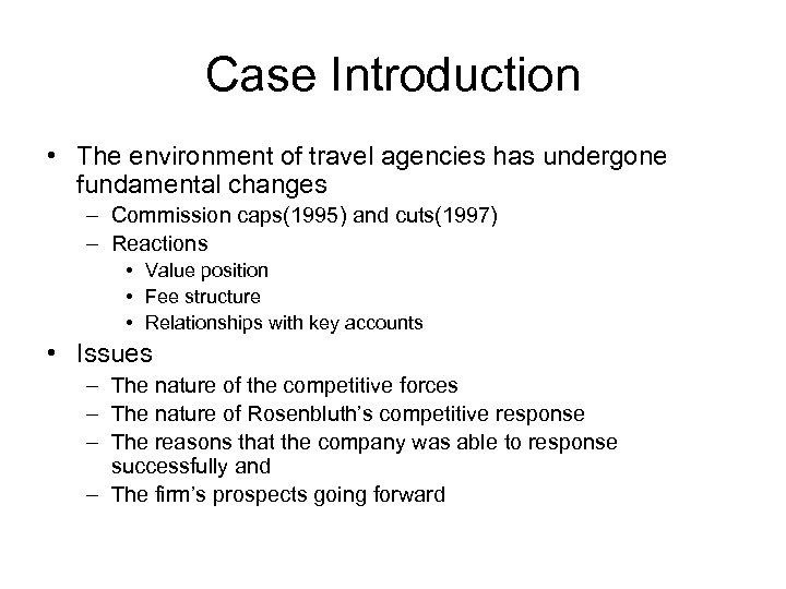 Case Introduction • The environment of travel agencies has undergone fundamental changes – Commission
