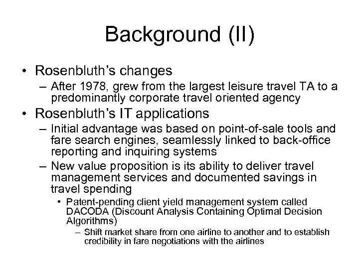 Background (II) • Rosenbluth’s changes – After 1978, grew from the largest leisure travel