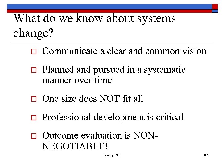 What do we know about systems change? o Communicate a clear and common vision