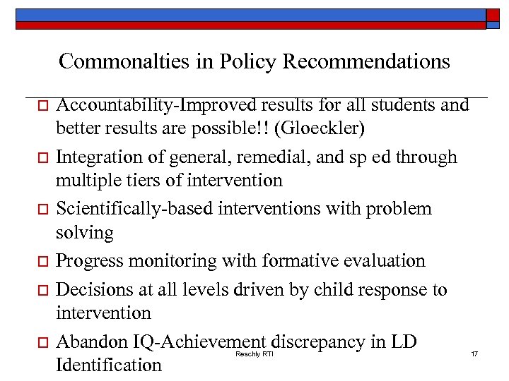 Commonalties in Policy Recommendations o o o Accountability-Improved results for all students and better