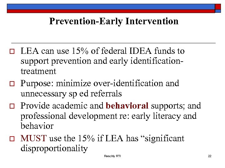 Prevention-Early Intervention o o LEA can use 15% of federal IDEA funds to support