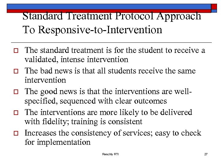 Standard Treatment Protocol Approach To Responsive-to-Intervention o o o The standard treatment is for