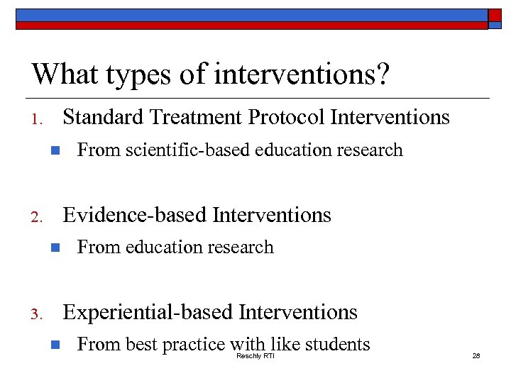 What types of interventions? Standard Treatment Protocol Interventions 1. n From scientific-based education research