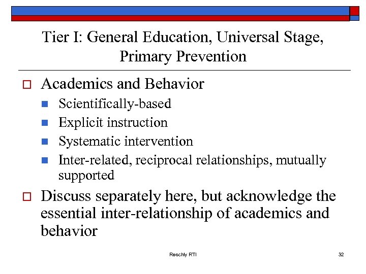 Tier I: General Education, Universal Stage, Primary Prevention o Academics and Behavior n n