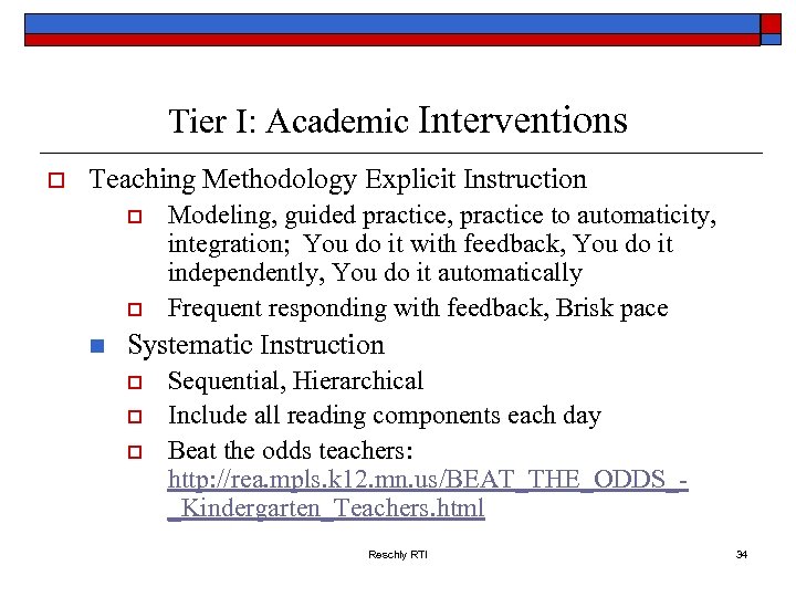 Tier I: Academic Interventions o Teaching Methodology Explicit Instruction o o n Modeling, guided