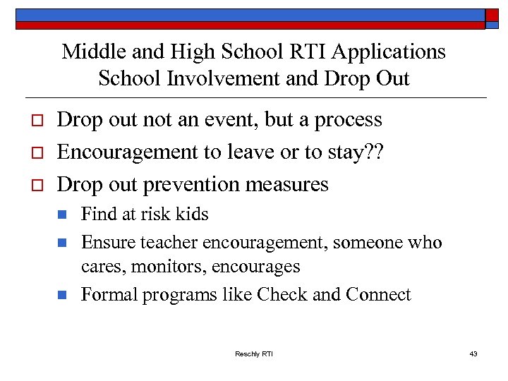Middle and High School RTI Applications School Involvement and Drop Out o o o