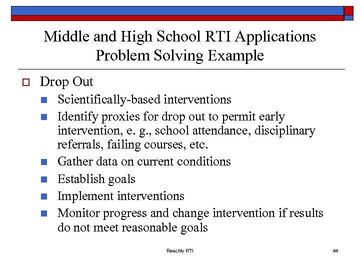 Middle and High School RTI Applications Problem Solving Example o Drop Out n n