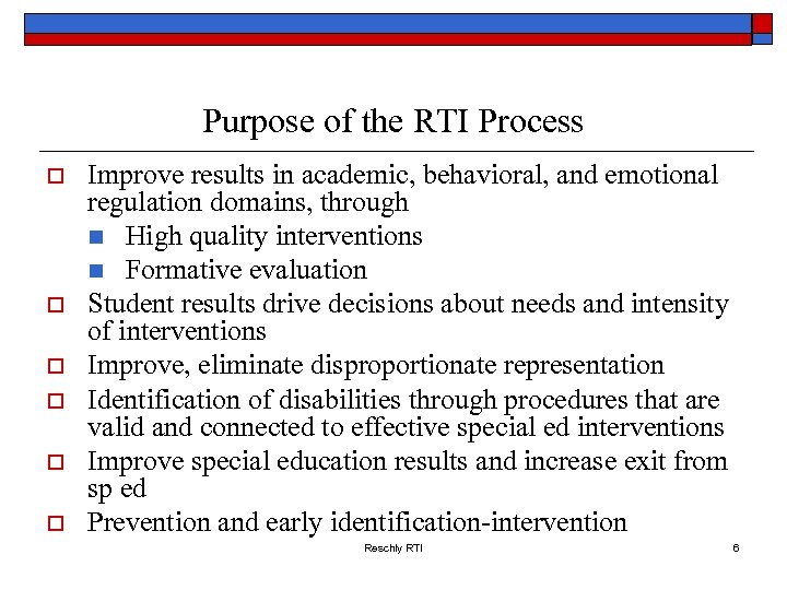 Purpose of the RTI Process o o o Improve results in academic, behavioral, and