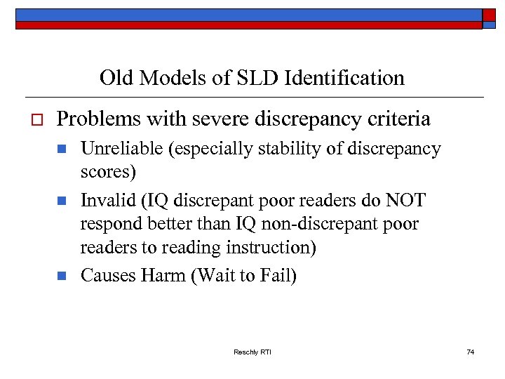 Old Models of SLD Identification o Problems with severe discrepancy criteria n n n