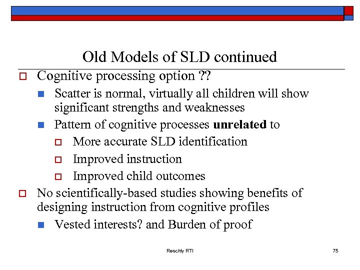 Old Models of SLD continued o Cognitive processing option ? ? Scatter is normal,
