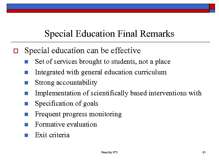 Special Education Final Remarks o Special education can be effective n n n n