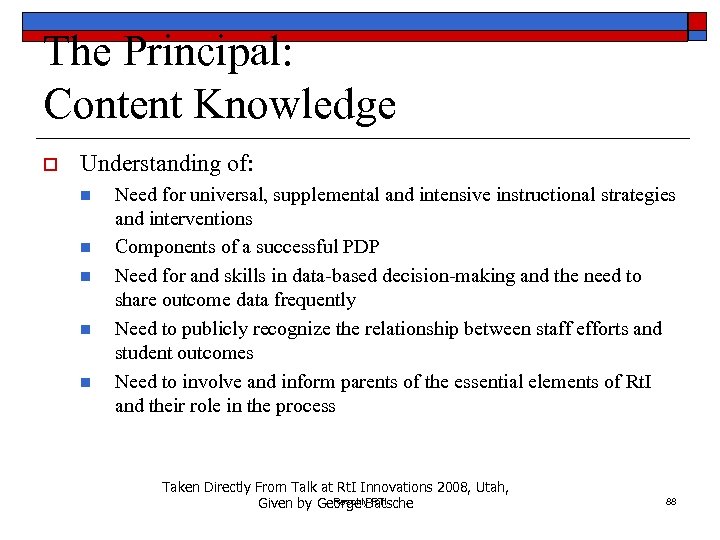 The Principal: Content Knowledge o Understanding of: n n n Need for universal, supplemental