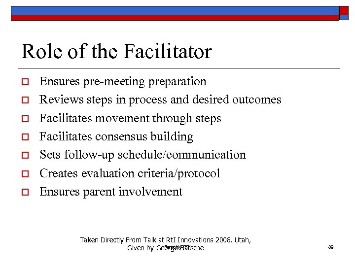 Role of the Facilitator o o o o Ensures pre-meeting preparation Reviews steps in