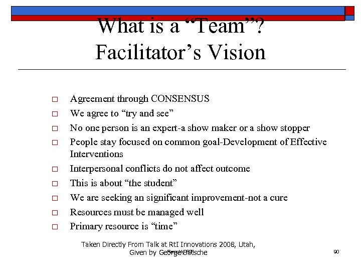 What is a “Team”? Facilitator’s Vision o o o o o Agreement through CONSENSUS