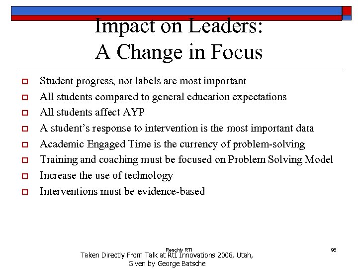Impact on Leaders: A Change in Focus o o o o Student progress, not