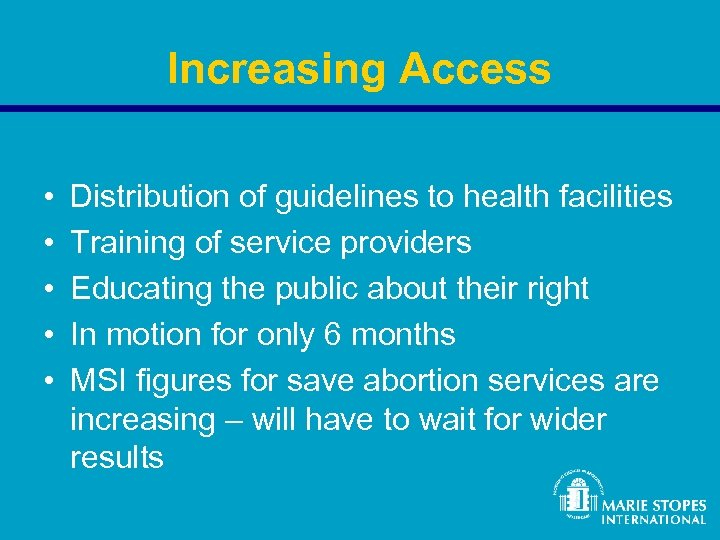 Increasing Access • • • Distribution of guidelines to health facilities Training of service