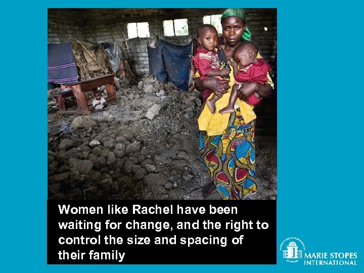 Women like Rachel have been waiting for change, and the right to control the