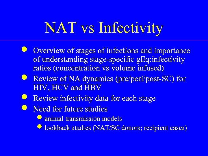 NAT vs Infectivity n Overview of stages of infections and importance of understanding stage-specific