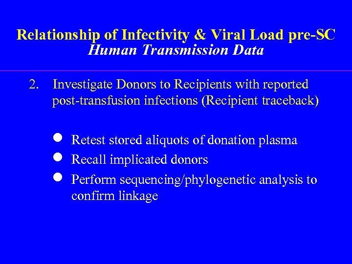 Relationship of Infectivity & Viral Load pre-SC Human Transmission Data 2. Investigate Donors to