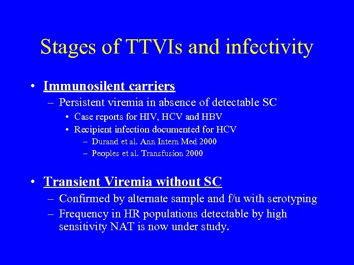 Stages of TTVIs and infectivity • Immunosilent carriers – Persistent viremia in absence of