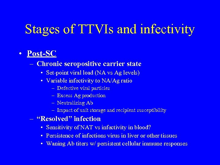 Stages of TTVIs and infectivity • Post-SC – Chronic seropositive carrier state • Set-point