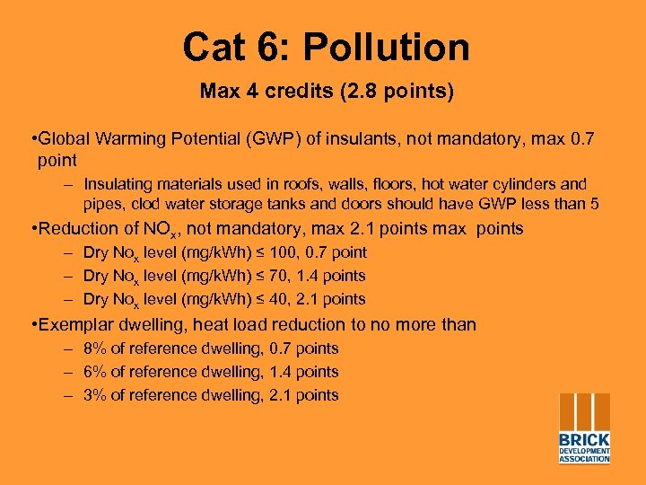 Cat 6: Pollution Max 4 credits (2. 8 points) • Global Warming Potential (GWP)