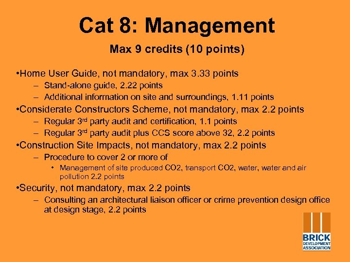 Cat 8: Management Max 9 credits (10 points) • Home User Guide, not mandatory,