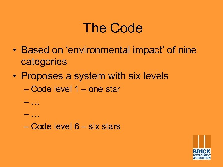 The Code • Based on ‘environmental impact’ of nine categories • Proposes a system